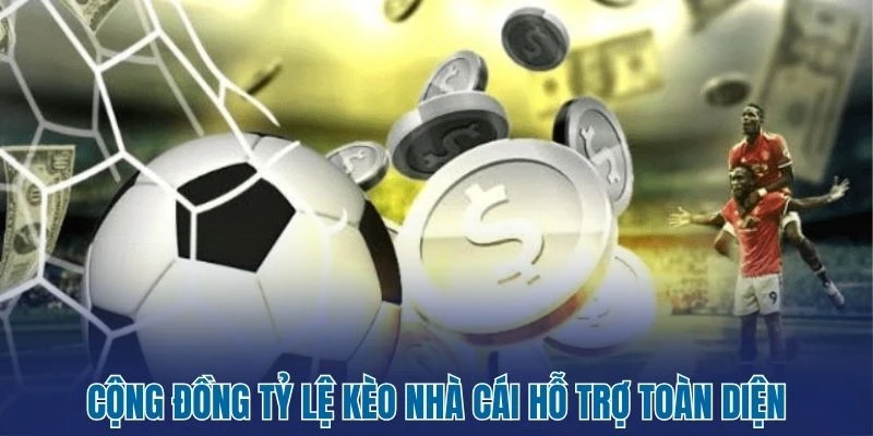 Tỷ Lệ Kèo Nhà Cái 172 Cộng đồng tỷ lệ kèo nhà cái hỗ trợ toàn diện