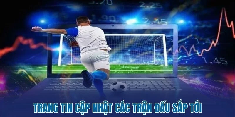Livescore - Tỷ Số Bóng Đá Trực Tiếp 61 Trang tin cập nhật các trận đấu sắp tới