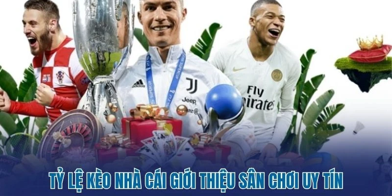 Tỷ Lệ Kèo Nhà Cái 168 Tỷ lệ kèo nhà cái giới thiệu sân chơi uy tín